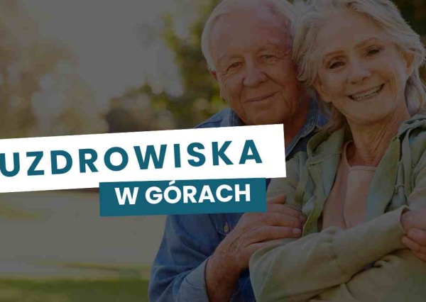 Uzdrowiska w górach - gdzie warto jechać w góry? Najlepsze miejsca na wypoczynek i regenerację