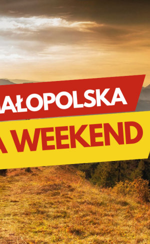 Weekend w Małopolsce - 20 najciekawszych atrakcji w województwie małopolskim