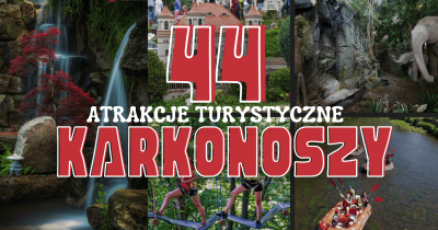 Karkonosze - odkryj 44 atrakcji turystycznych regionu