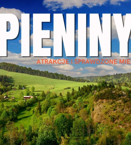 Pieniny - atrakcje turystyczne. Co warto zobaczyć w Pieninach? 