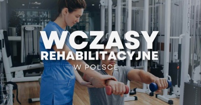 Wczasy rehabilitacyjne w Polsce - poradnik dla kuracjuszy