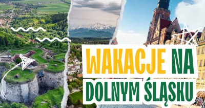 Wakacje na Dolnym Śląsku - przewodnik po najpiękniejszych miejscach i atrakcjach