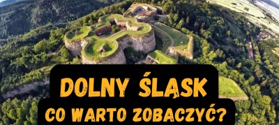 Dolny Śląsk - co warto zobaczyć? Najlepsze atrakcje turystyczne 2026