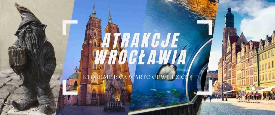 Wrocław atrakcje - co warto zobaczyć we Wrocławiu? Atrakcje we Wrocławiu, które warto zwiedzić