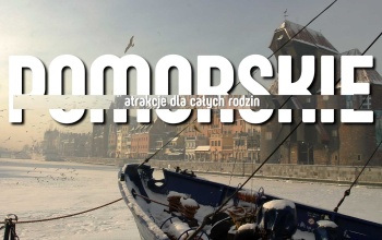 Pomorskie dla rodzin - ferie zimowe nad morzem
