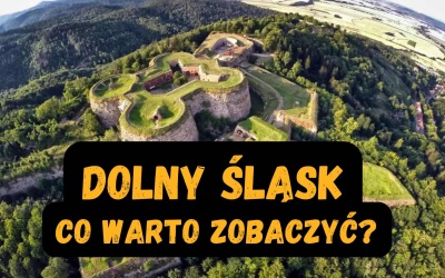Dolny Śląsk - co warto zobaczyć? Najlepsze atrakcje turystyczne 2026