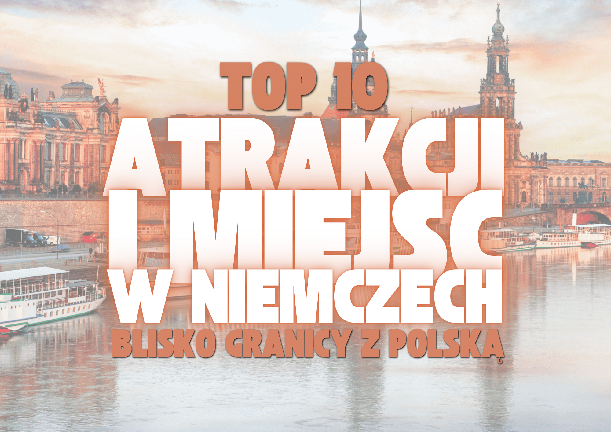 10 atrakcji i miejsc w Niemczech blisko granicy z Polską