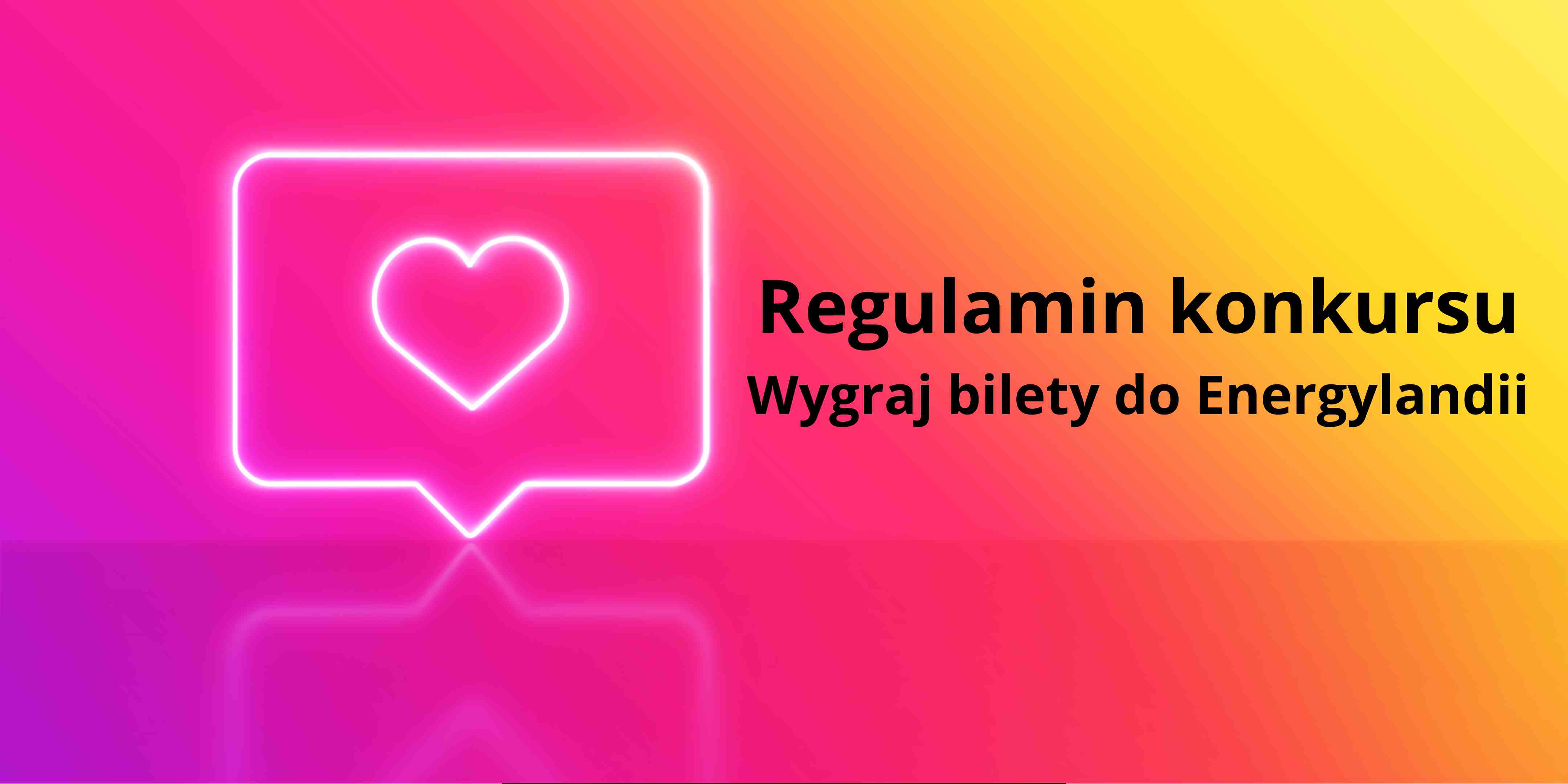 Regulamin konkursu - Wygraj bilety do Energyladnii