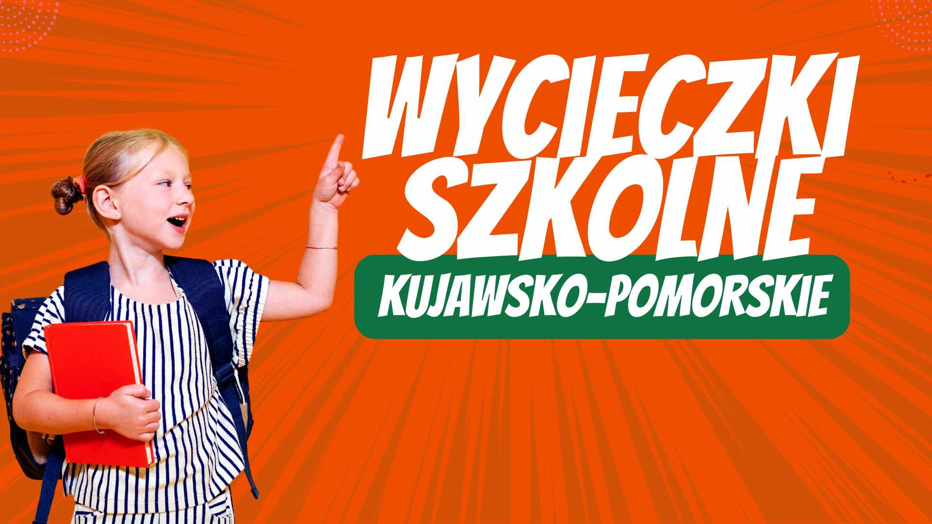 Wycieczki szkolne Kujawsko-Pomorskie