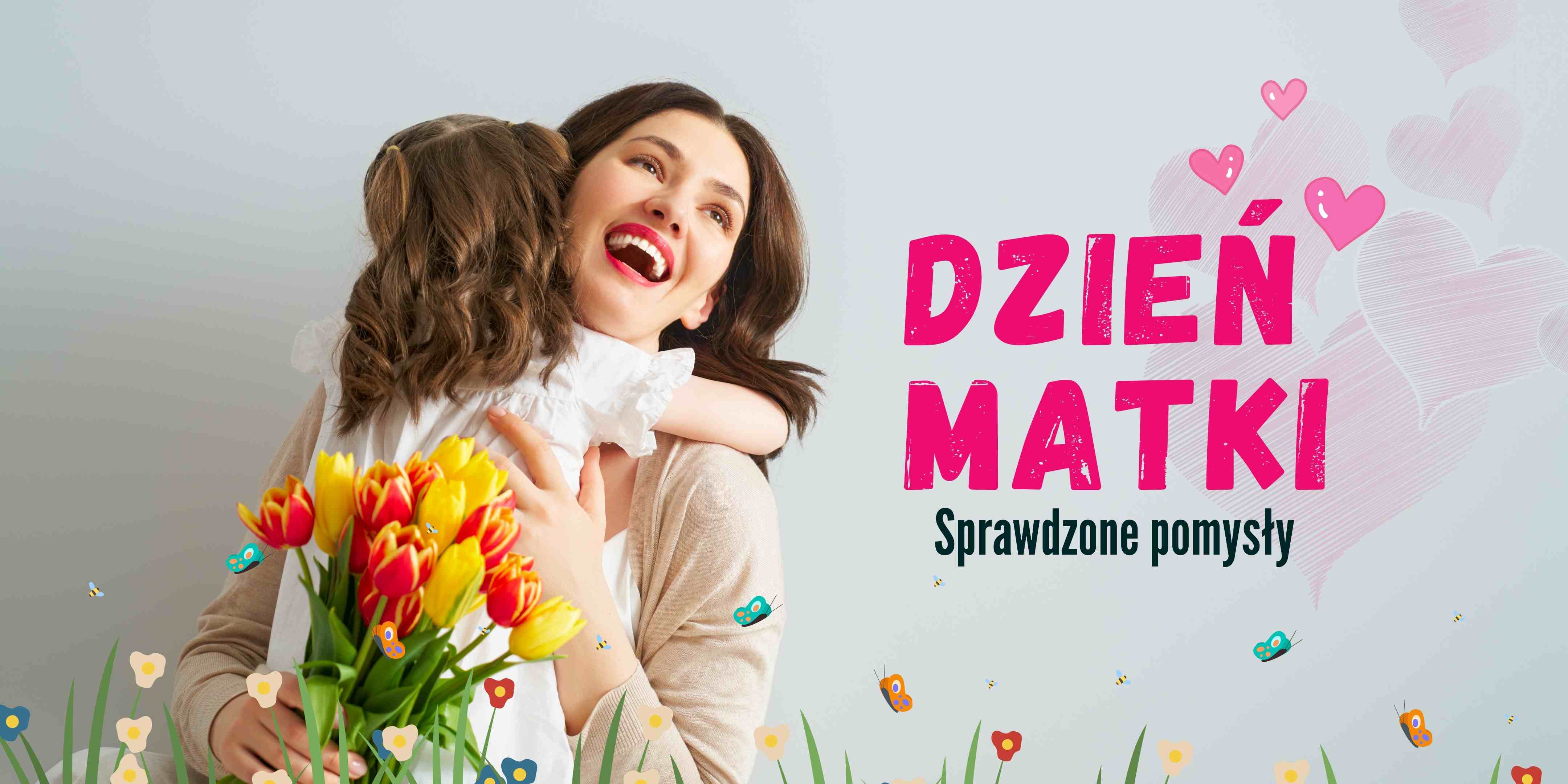 Pomysły na Dzień Matki