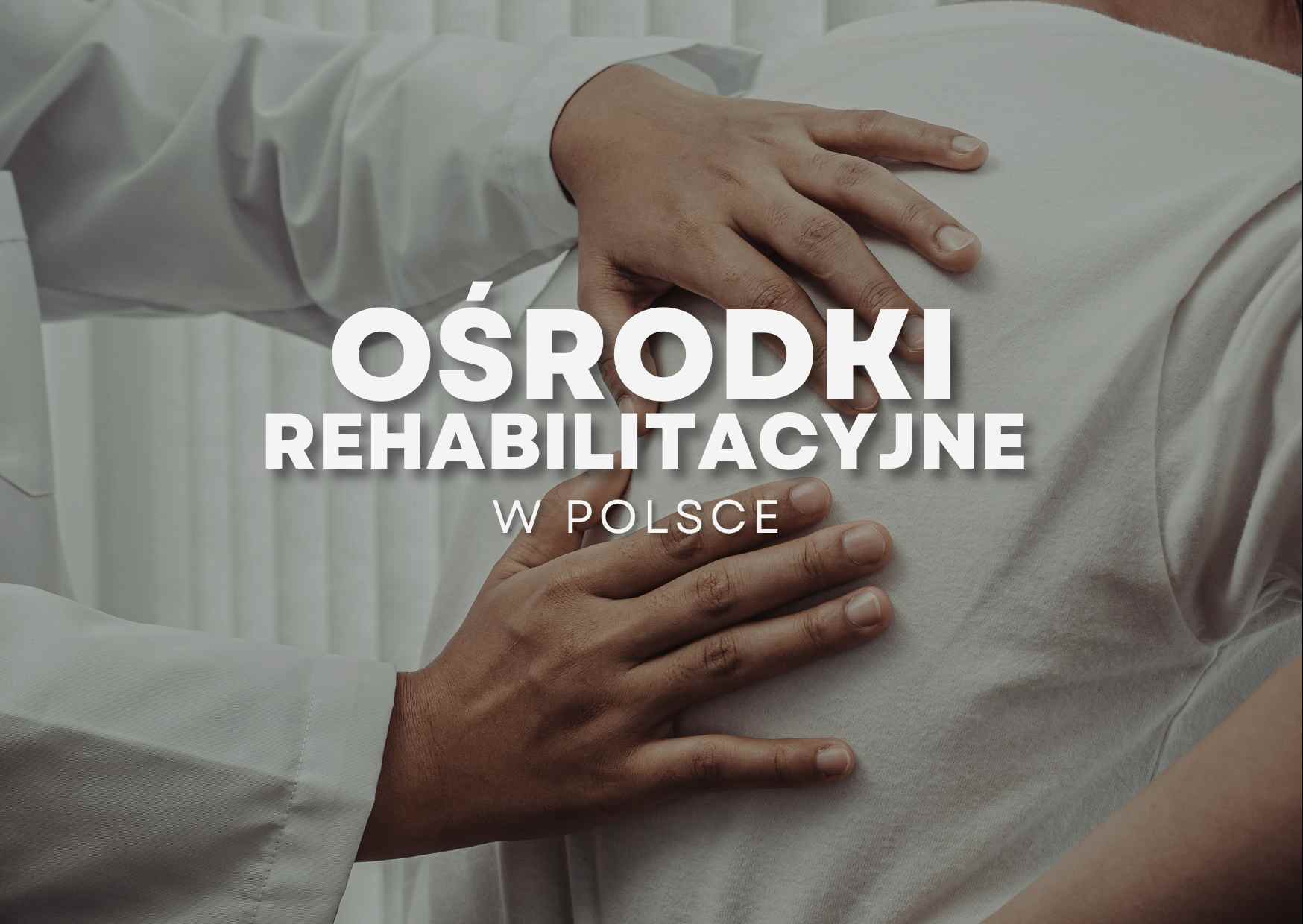 Ośrodki rehabilitacyjne w Polsce