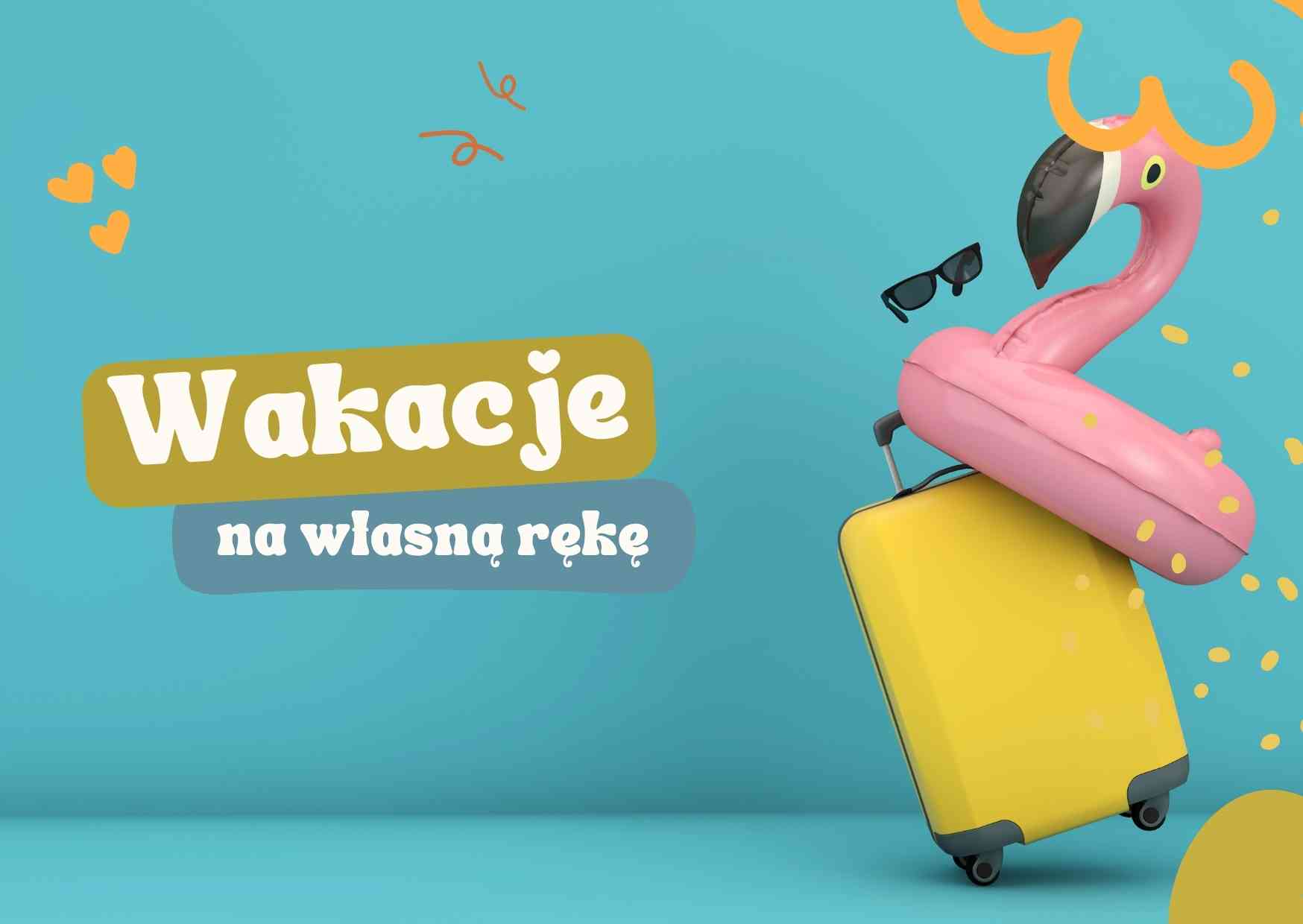 Wakacje na własną rękę