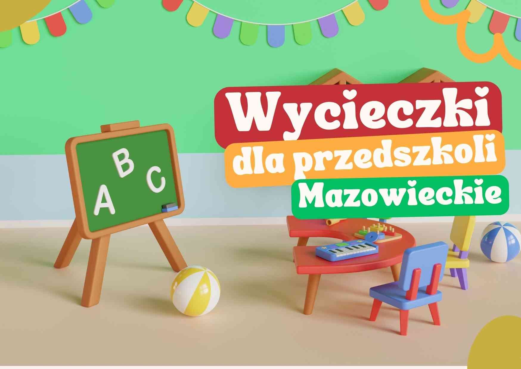 Wycieczki dla przedszkolaków Mazowieckie