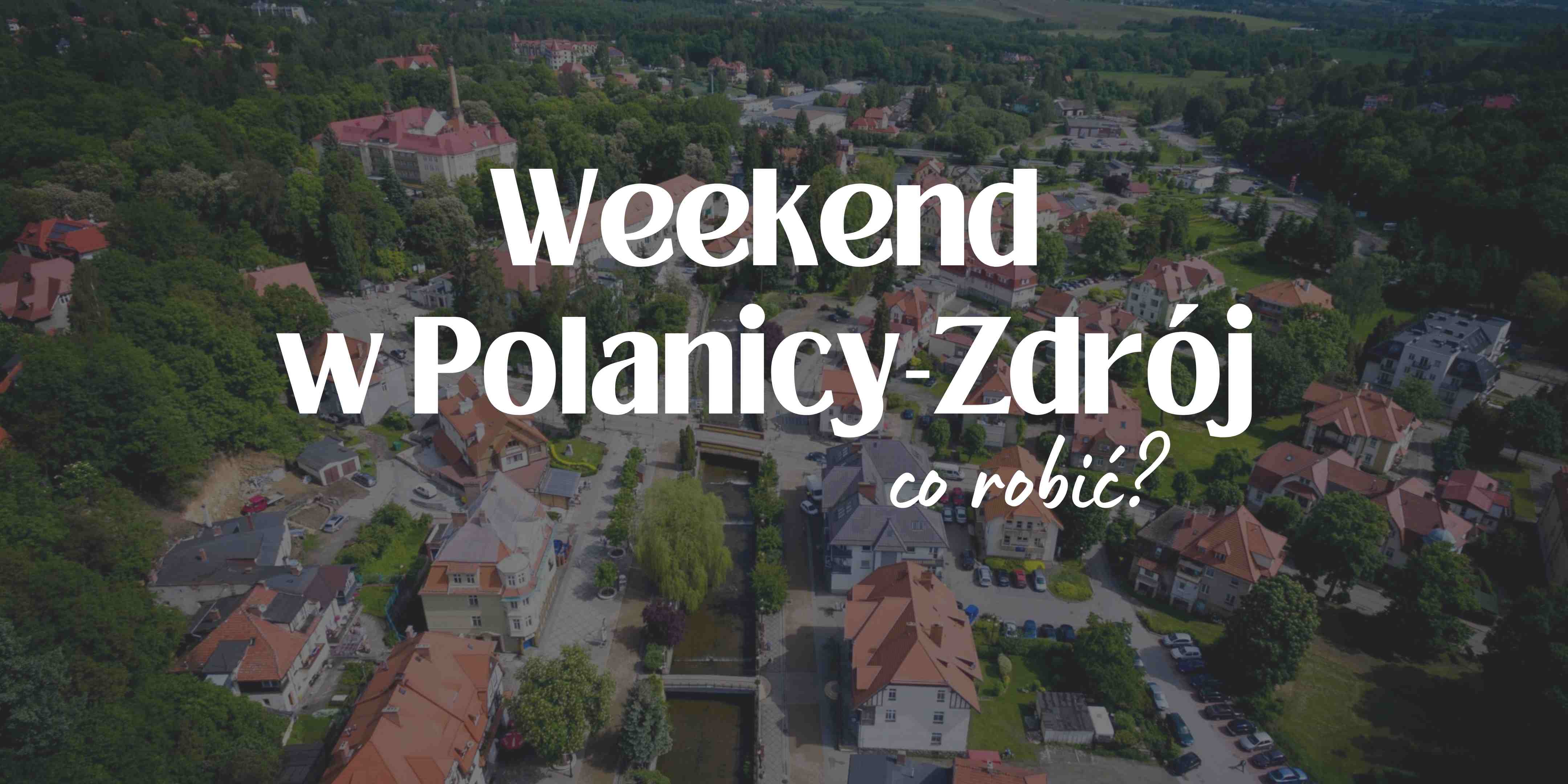 Weekend Polanica-Zdrój