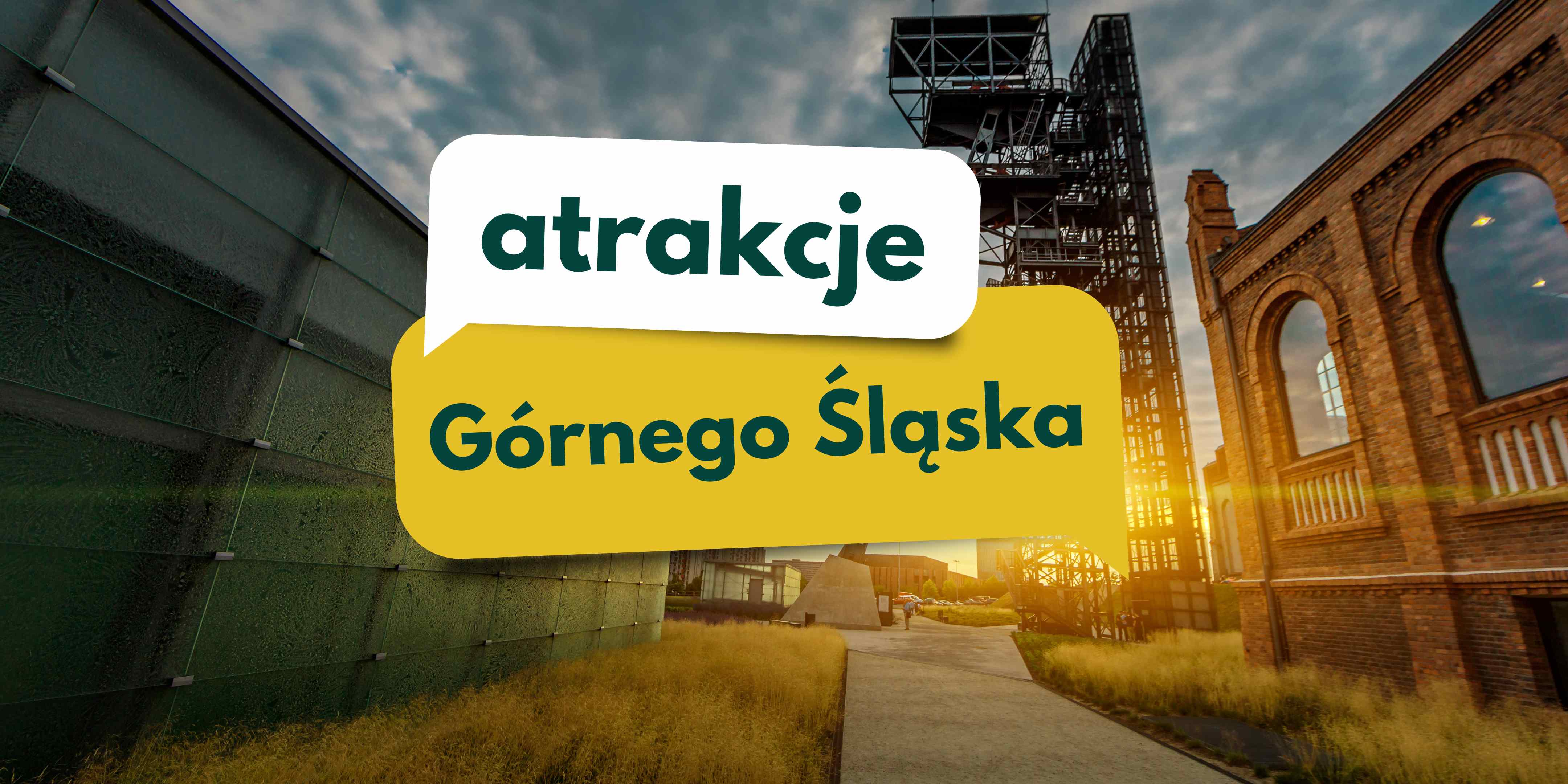  atrakcje Górnego Śląska