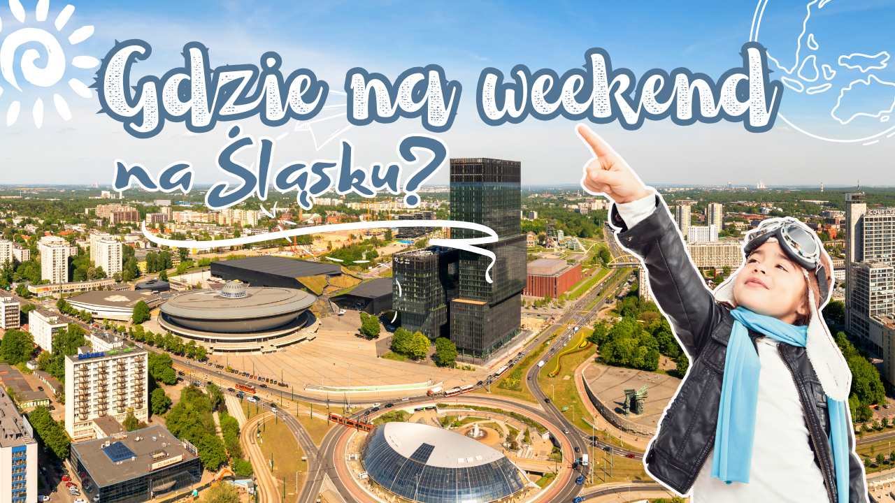 Gdzie na weekend z dziećmi na Śląsku