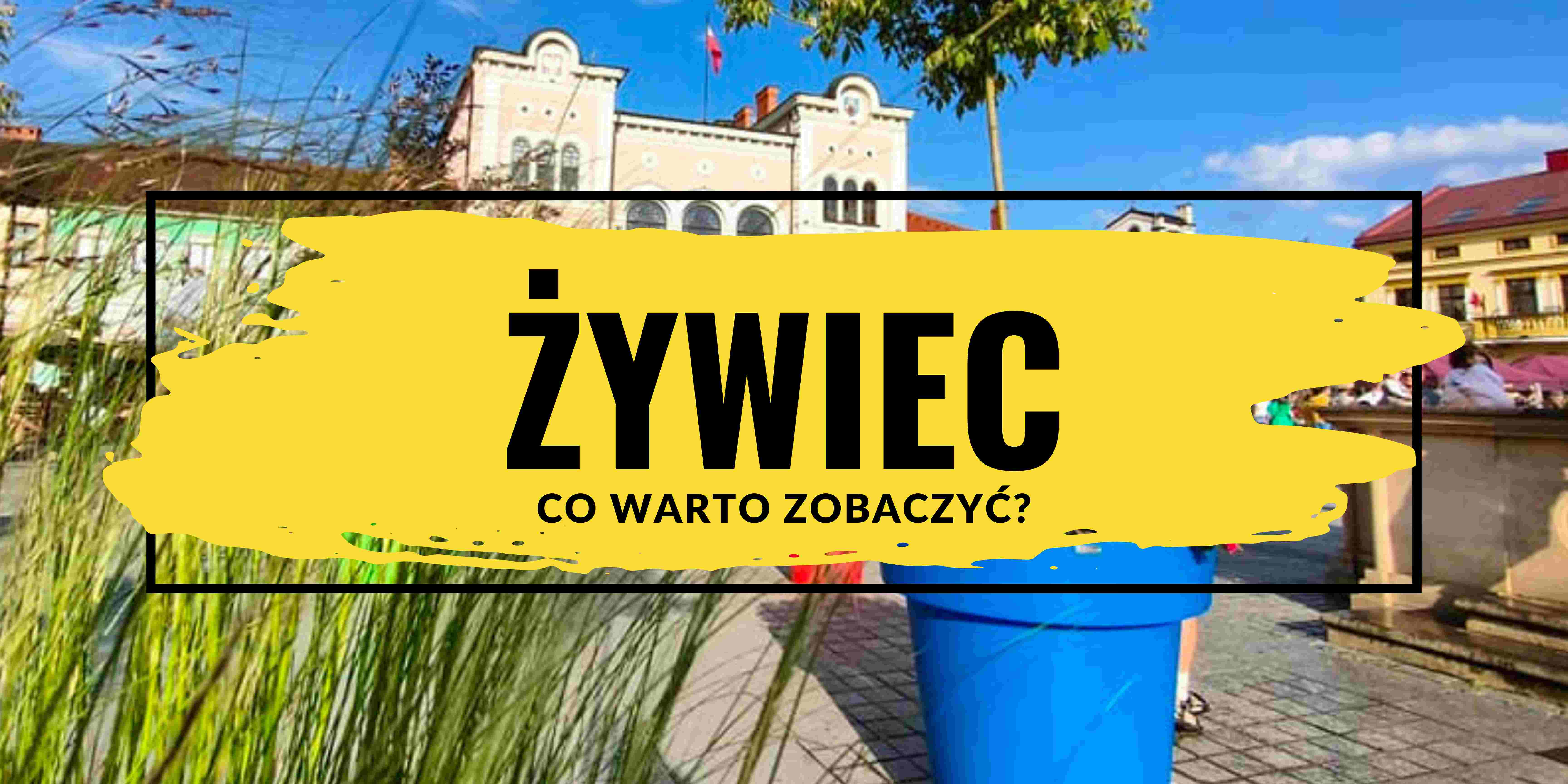 Żywiec atrakcje