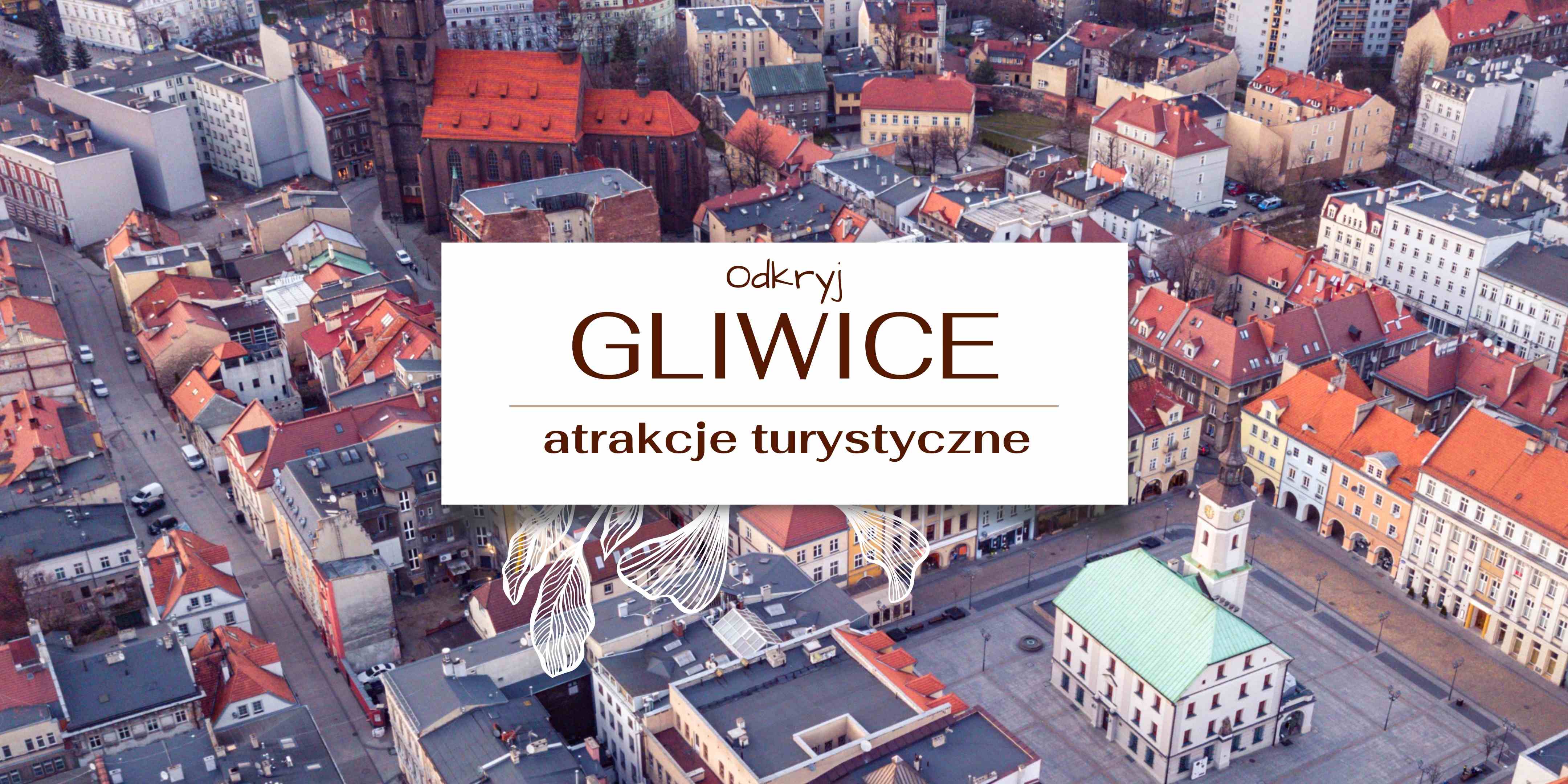 Gliwice atrakcje