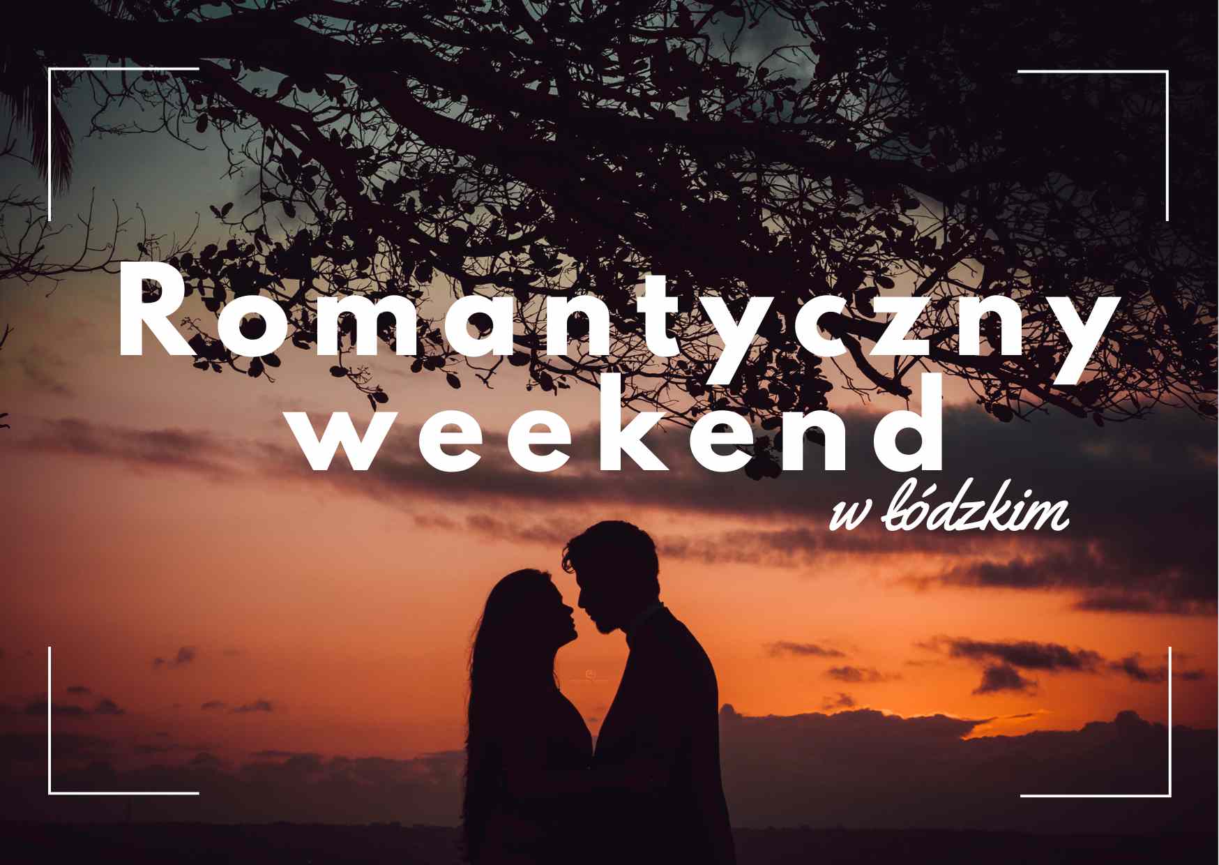 romantyczny weekend w łódzkim