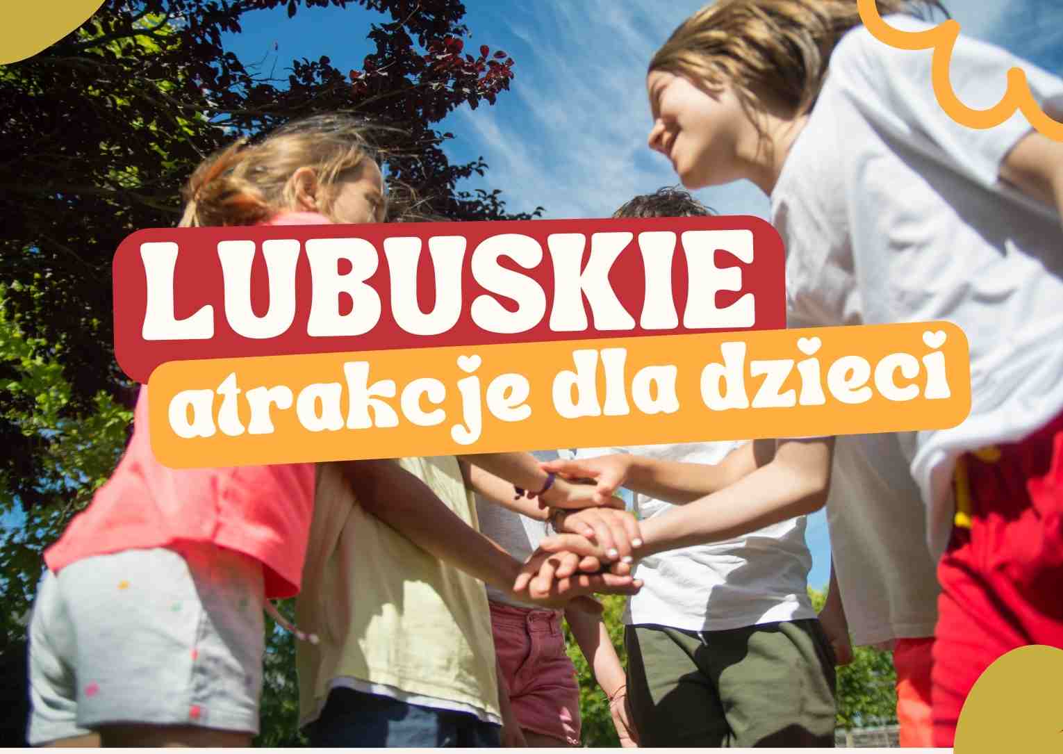 Lubuskie atrakcje dla dzieci