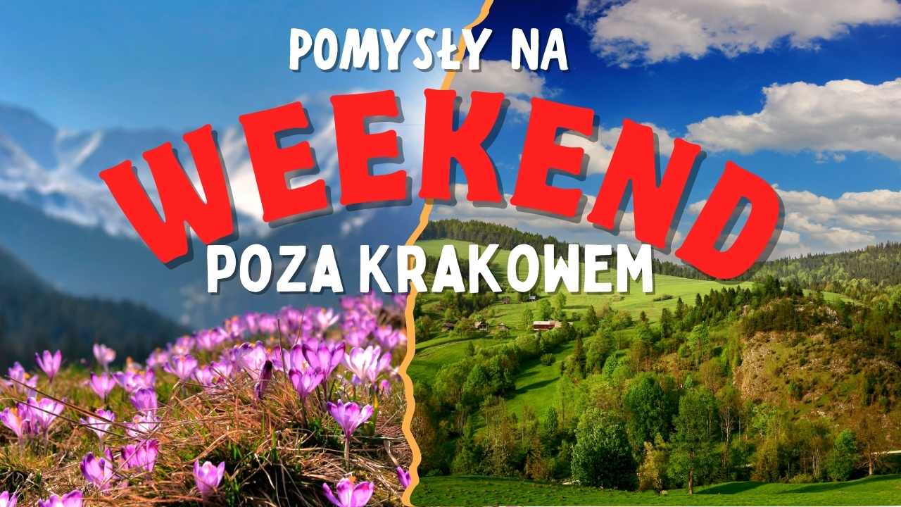 Weekend poza Krakowem 10 pomysłów