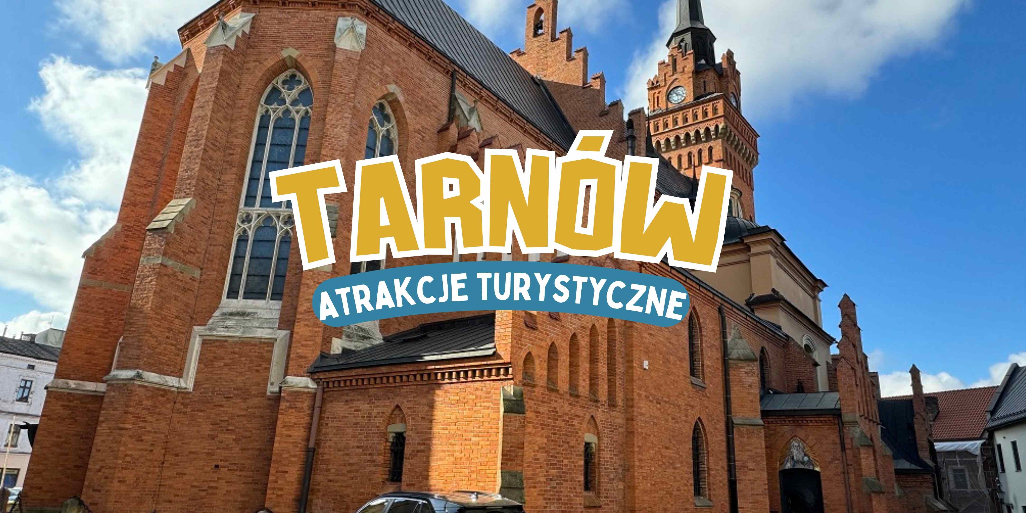 Tarnów atrakcje