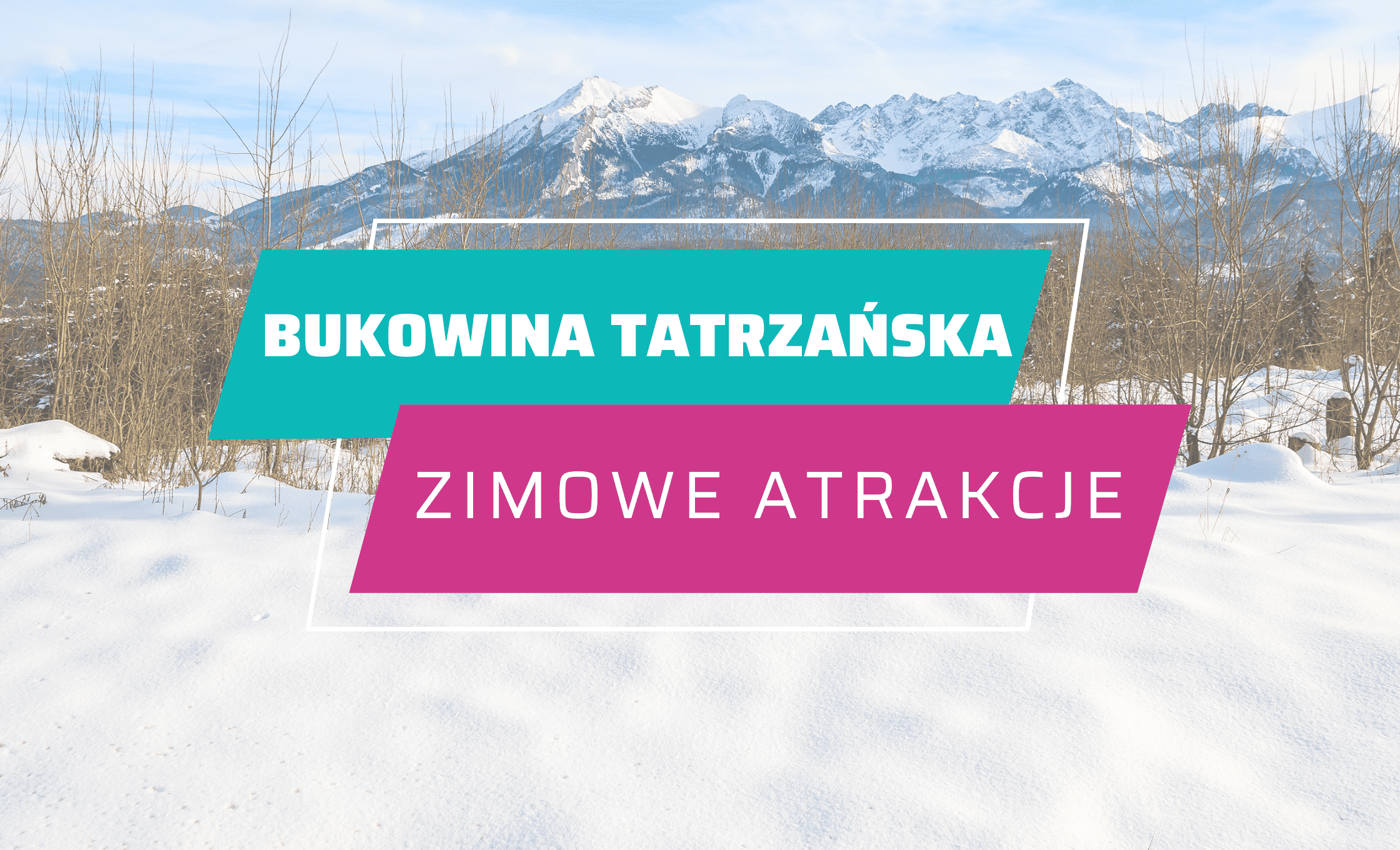 bukowina tatrzańska zimowe atrakcje