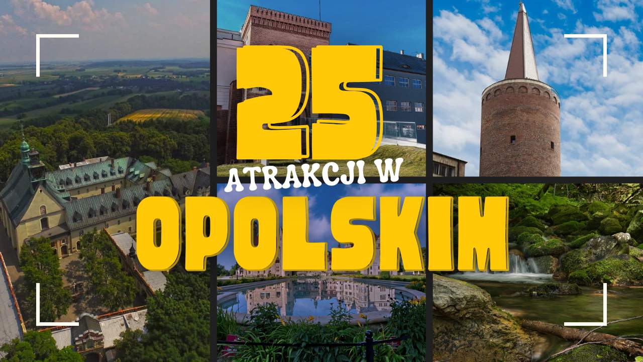 Opolskie - TOP 25 atrakcji turystycznych