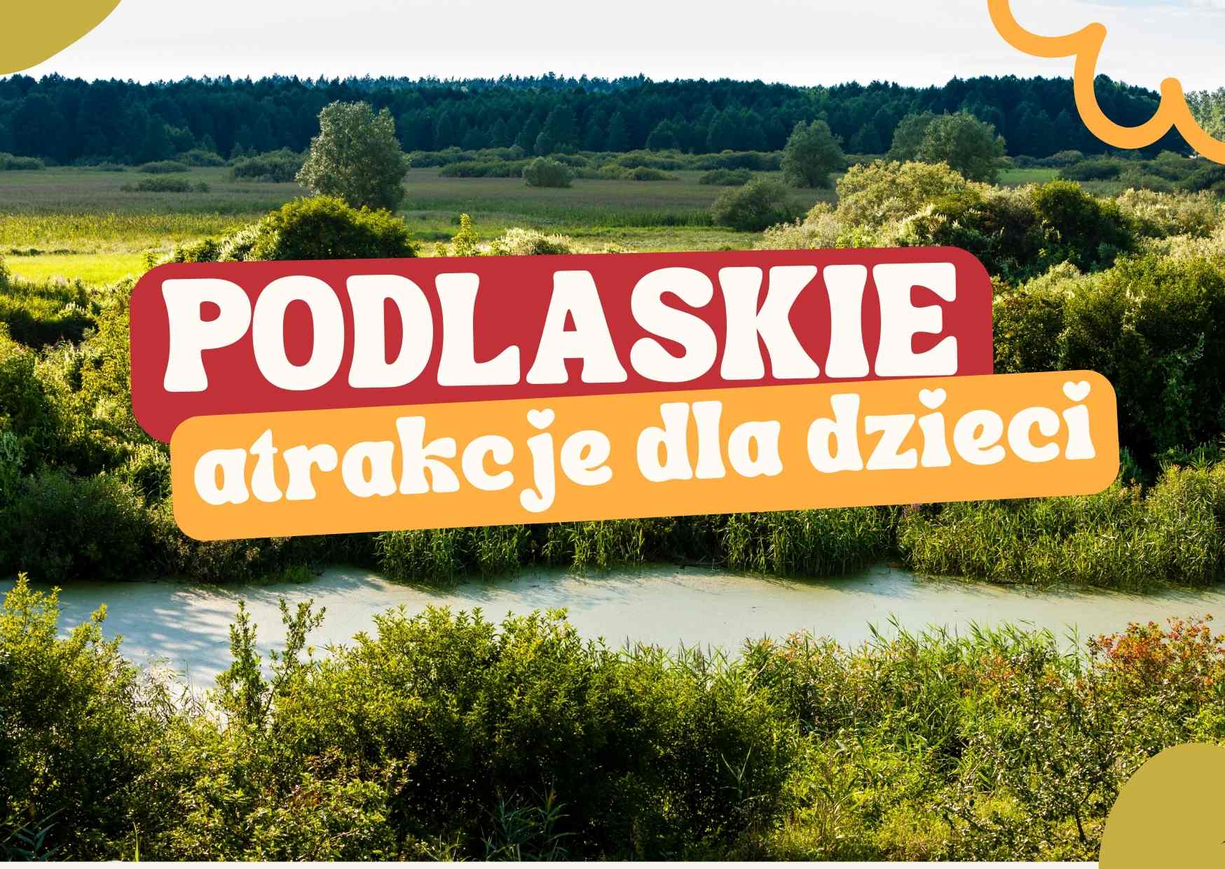 Podlaskie atrakcje dla dzieci