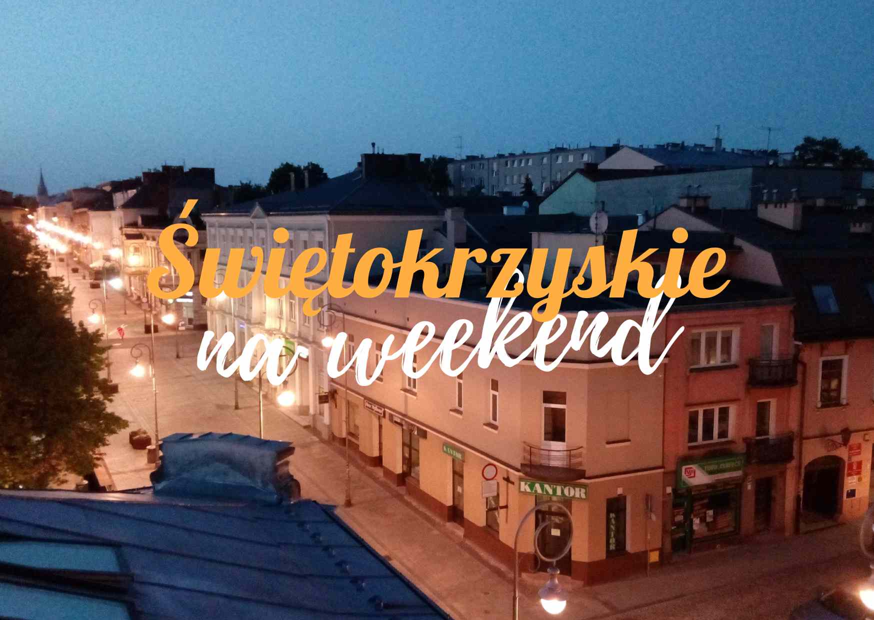 Świętokrzyskie na weekend