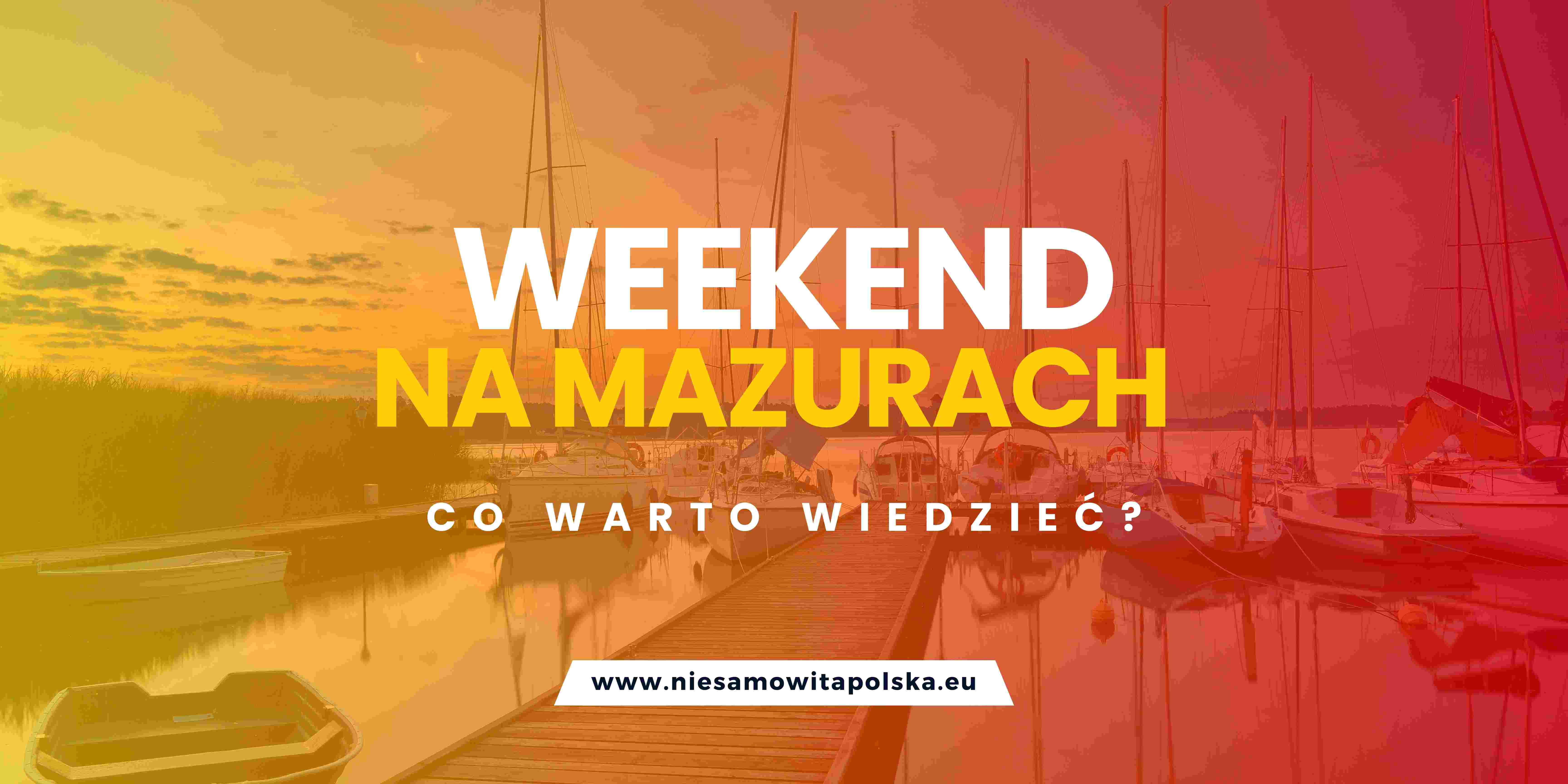 Mazury - weekend na mazurach