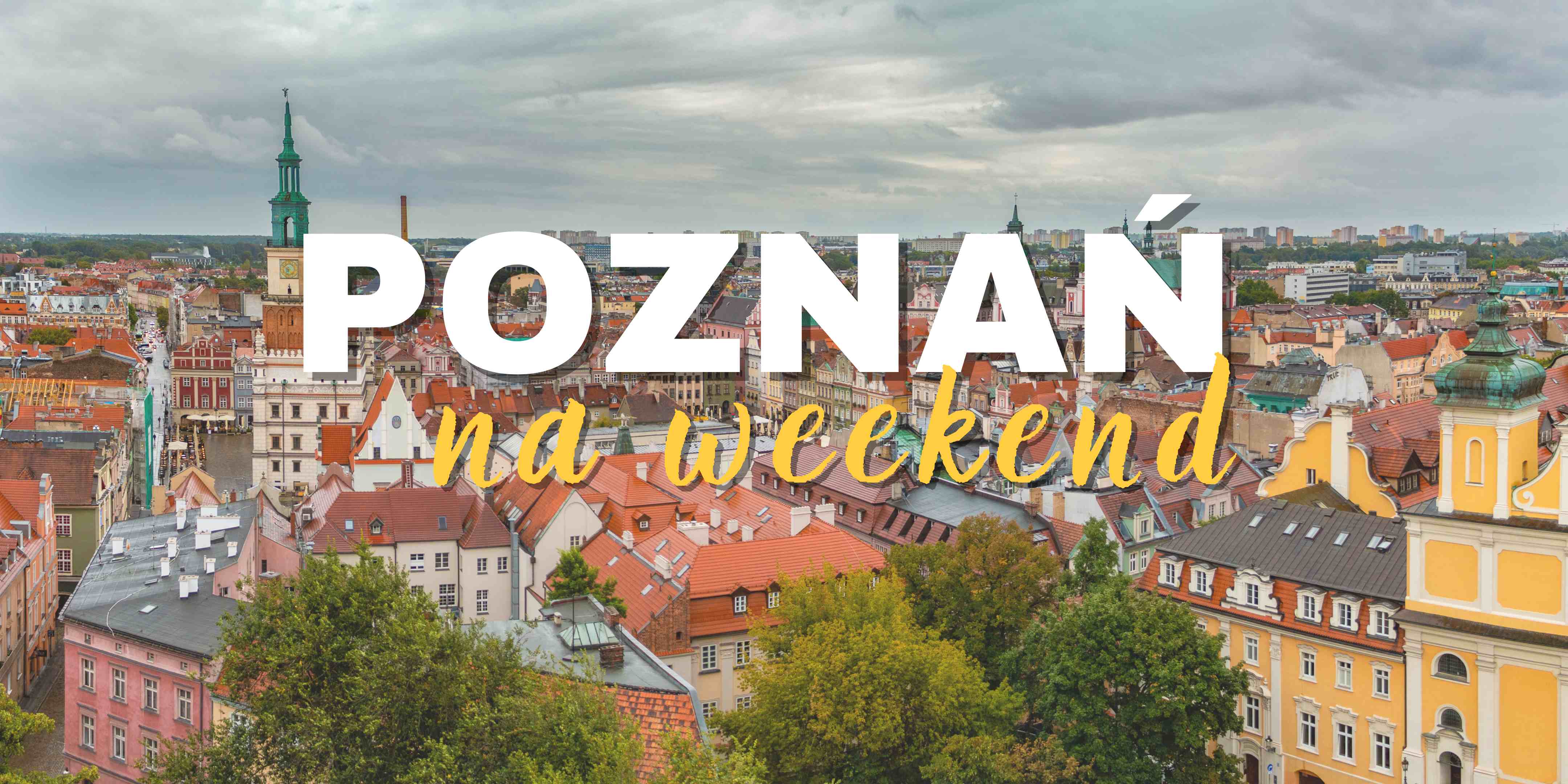 Weekend w Poznaniu 