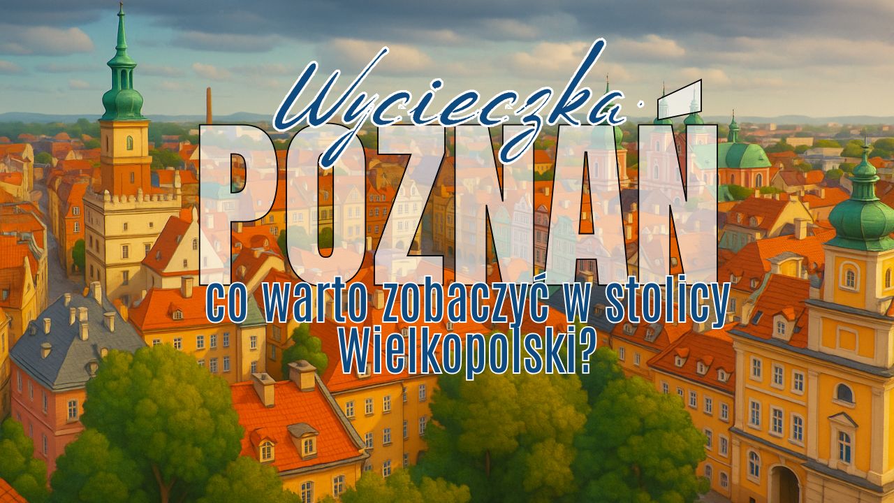 Wycieczka do Poznania
