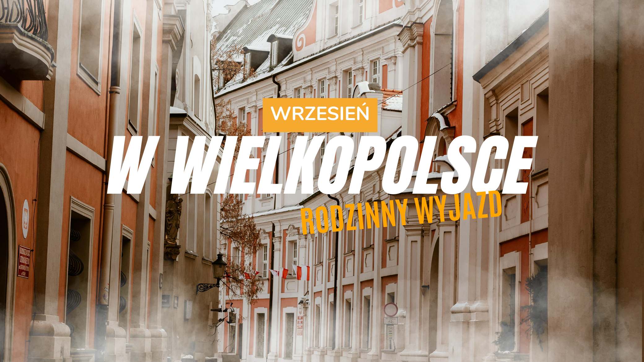 Wielkopolska na rodzinne wakacje we wrześniu – 10 atrakcji, które wciągną całą rodzinę