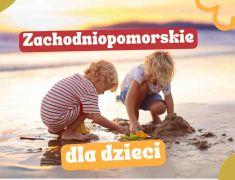 Zachodniopomorskie-atrakcje-dla-dzieci