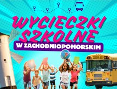 wycieczki-szkolne-w-zachodniopomorskim-